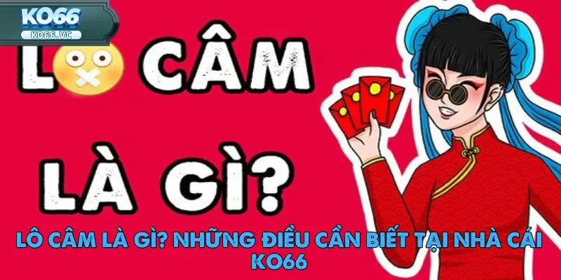 lo-cam-la-gi