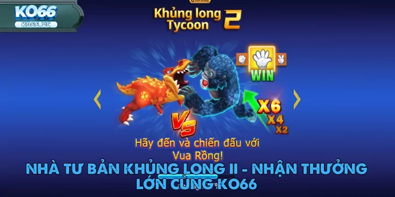 Nhà Tư Bản Khủng Long II