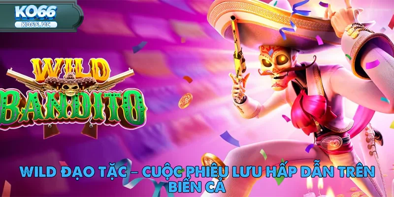 Wild Đạo Tặc – Cuộc Phiêu Lưu Hấp Dẫn Trên Biển Cả